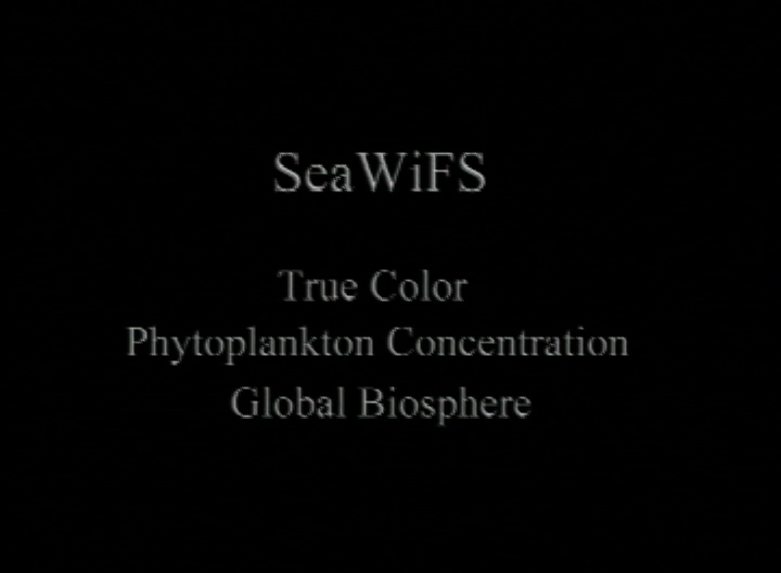 Video slate image reads "SeaWiFS True Color Phytoplankton Concentration Global Biosphere".