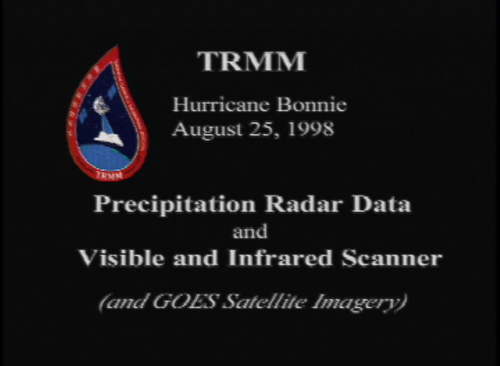 Video slate image reads "TRMM Hurricane Bonnie August 25, 1998 Precipitation Radar Data and Visible and Infrared Scanner (and GOES Satellite Imagery)".