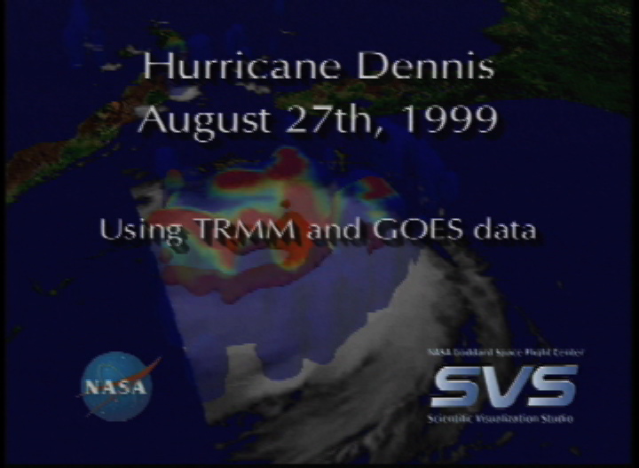 Video slate image reads, "Hurricane DennisAugust 27, 1999Using TRMM and GOES data".