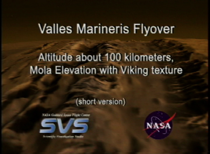 Video slate image reads, "Valles Marineris FlyoverAltitude about 100 kilometers, MOLA Elevation with Viking texture(short version)".