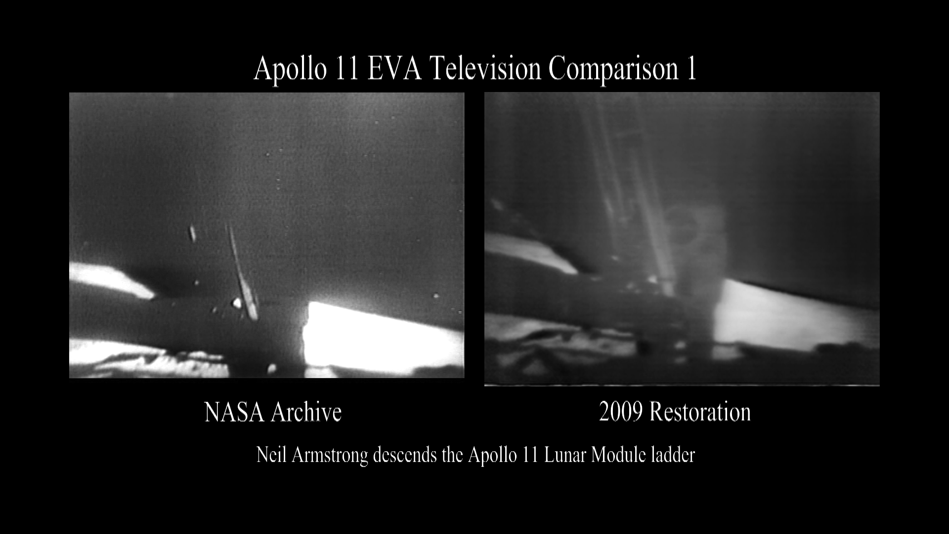 A side by side comparison of the original broadcast video and partially restored video of Neil Armstrong making his way to the lunar surface, by climbing down the lunar module ladder.