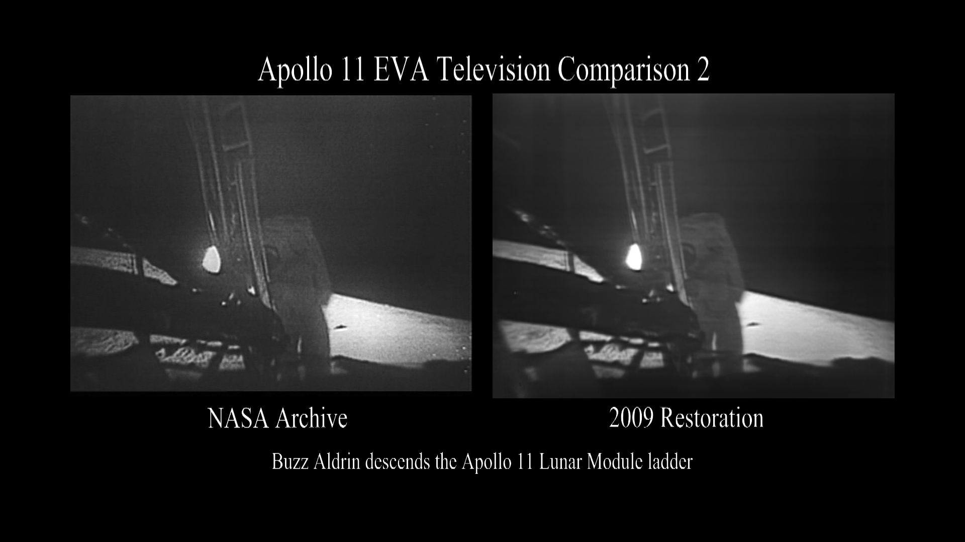 A side by side comparison of the original broadcast video and partially restored video of Buzz Aldrin follows Neil Armstrong down the lunar module ladder. 