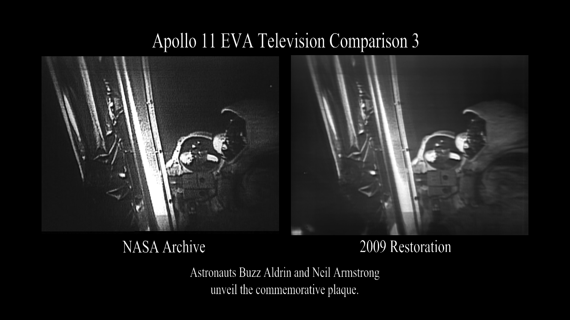A side by sidy comparison of the original broadcast video and partially restored video of Astronauts Buzz Aldrin and Neil Armstrong unveil the commemorative plaque.