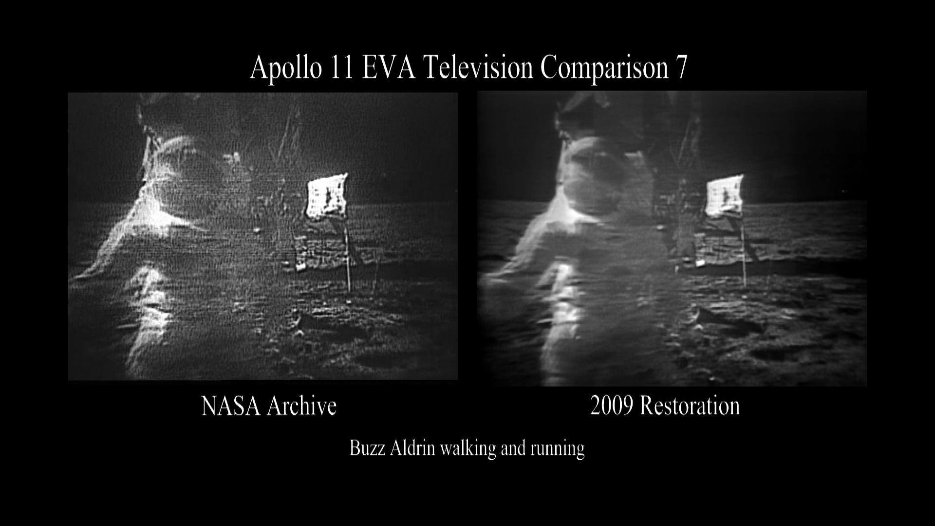 A side by side comparison of the original broadcast video and partially restored video of Buzz Aldrin walking and running.