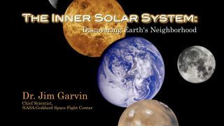 The Inner Solar System: Discovering Earth's Neighborhood  Dr. James Garvin's studio lecture on our inner solar system.
