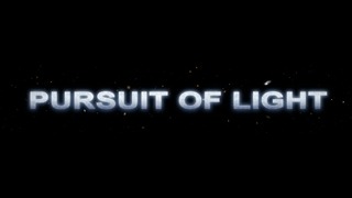 Pursuit of Light movieWatch on YouTube: http://youtu.be/5tE5XJzZ-Rw.