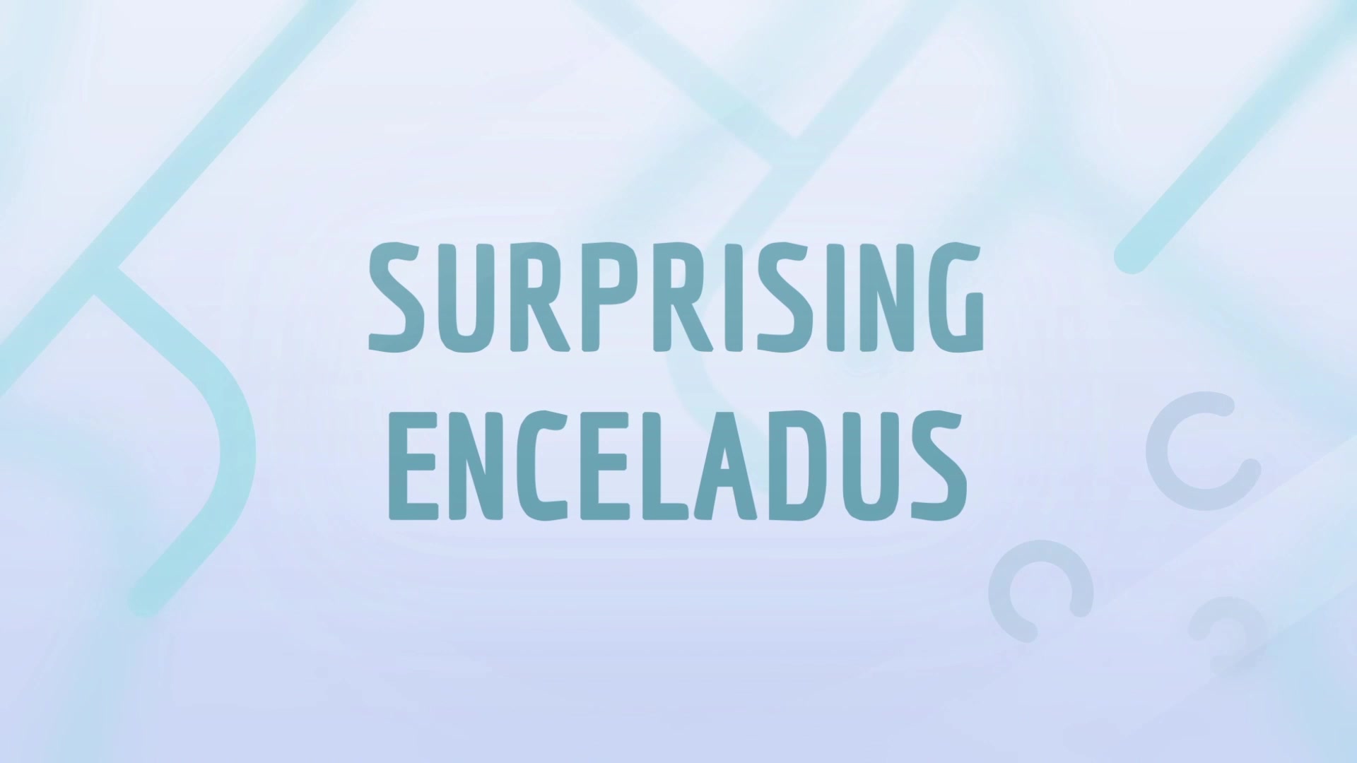 Surprising Enceladus