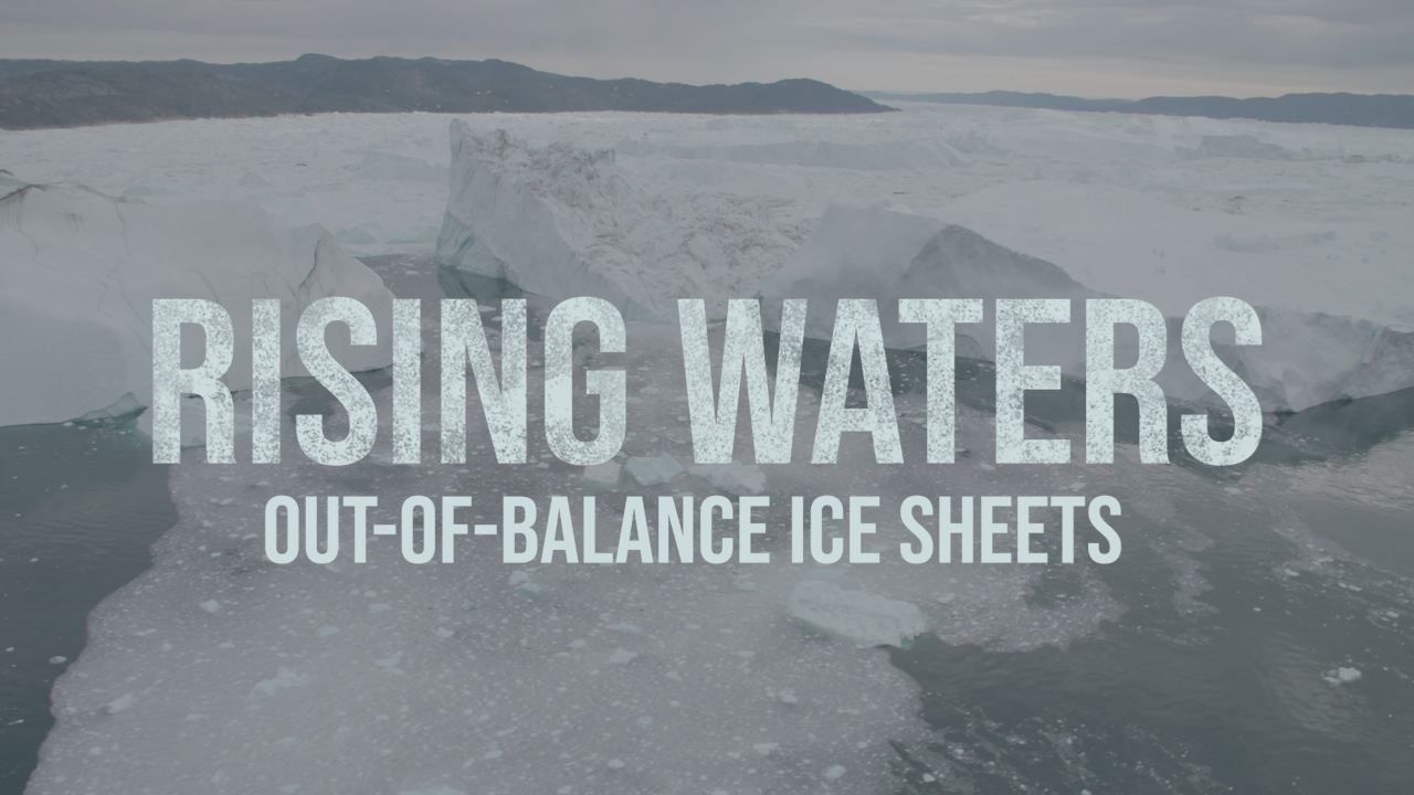 Preview Image for Rising Waters: Out-of-Balance Ice Sheets