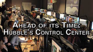Link to Recent Story entitled: Ahead of its Time: Hubble’s Control Center