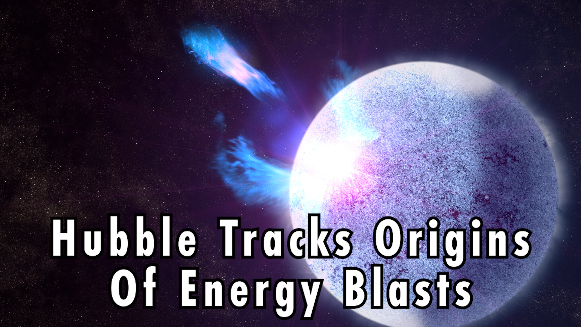 Hubble Tracks Origins Of Energy Blasts