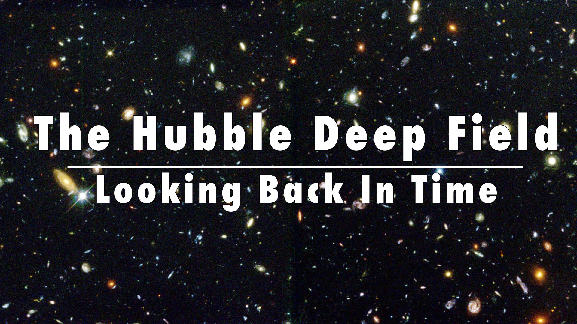 Preview Image for The Hubble Deep Field: Looking Back In Time