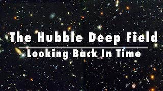 Link to Recent Story entitled: The Hubble Deep Field: Looking Back In Time