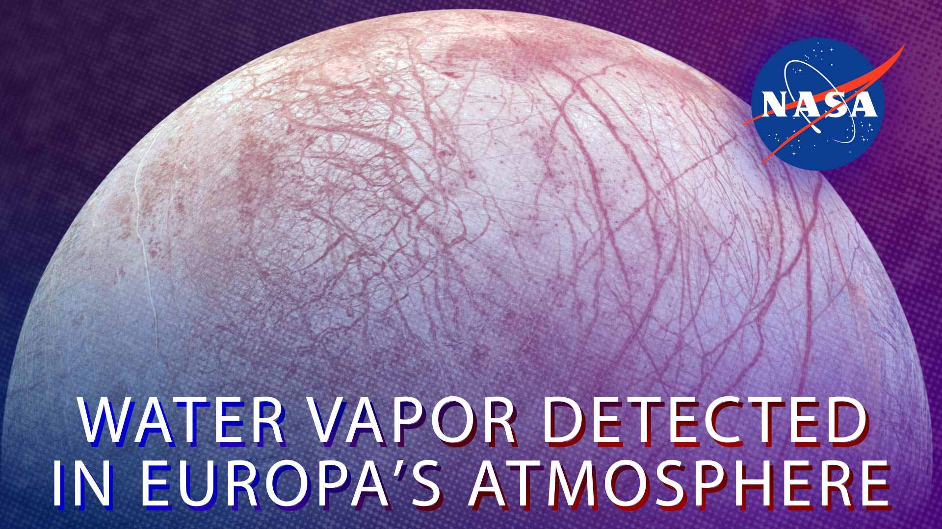 Preview Image for Water Vapor Detected In Europa’s Atmosphere