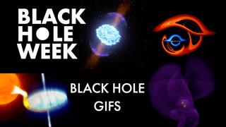 Link to Recent Story entitled: Black Hole Week: Black Hole GIFs