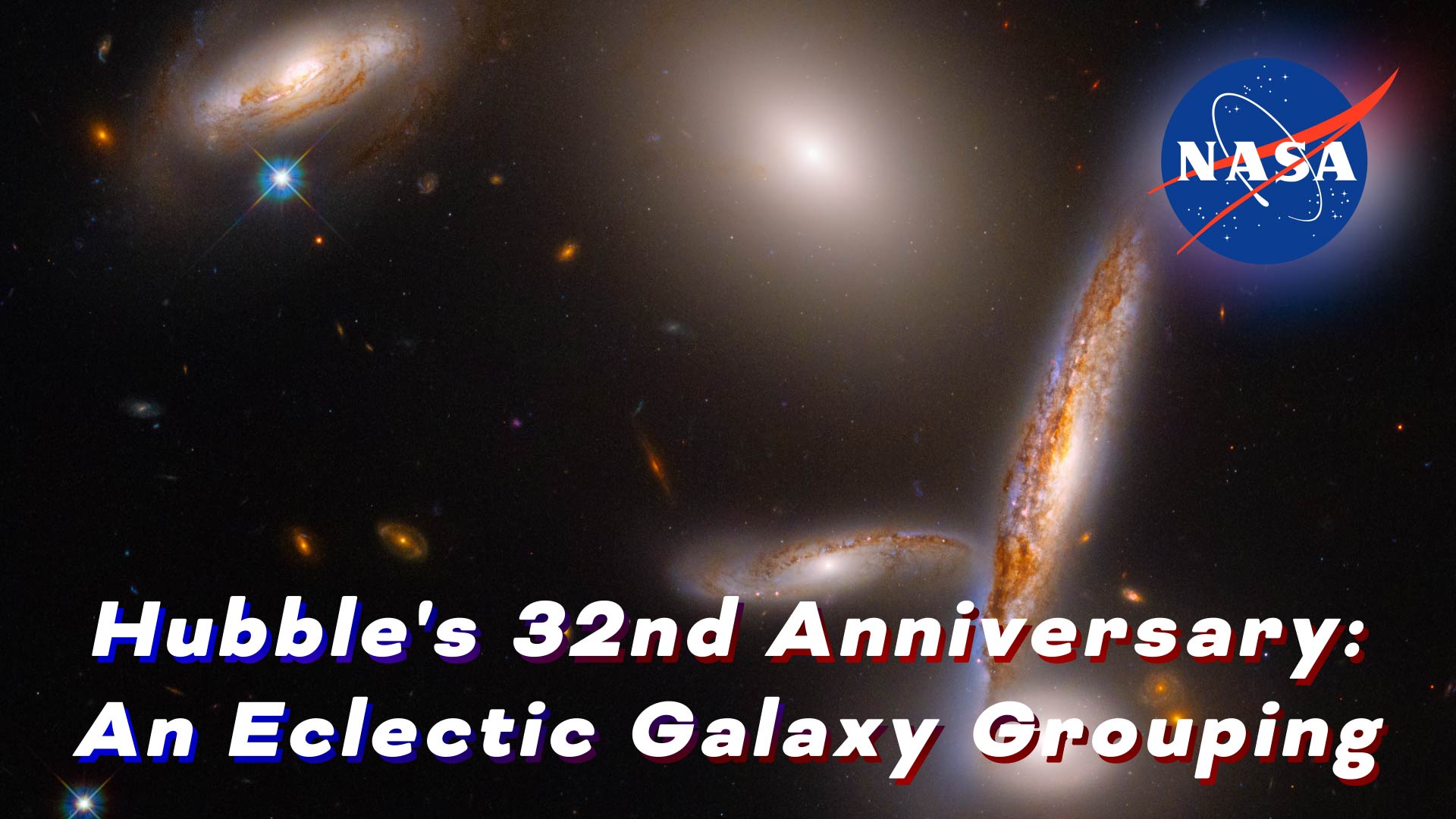 Preview Image for Hubble's 32nd Anniversary: An Eclectic Galaxy Grouping