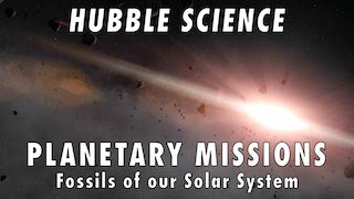 Link to Recent Story entitled: Hubble Science: Planetary Missions, Fossils of our Solar System