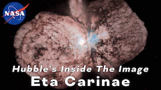 Link to Recent Story entitled: Hubble’s Inside The Image: Eta Carinae