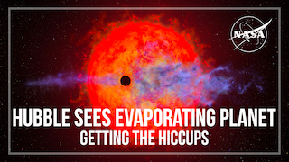 Link to Recent Story entitled: Hubble Sees Evaporating Planet Getting The Hiccups